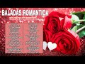 Los 100 Éxitos Puras Románticas Viejitas Pero Bonitas 90s - Música Romántica De Todos Los Tiempos