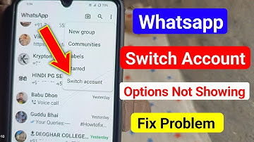 WhatsApp Switch Account Option Not Showing Problem | Switch Account Not  Showing Whatsapp 