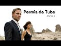 Permis de Tube (Partie 2) : Quantum of solace/Another way to die