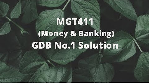 MGT411 GDB No.1 Solution Fall 2020
