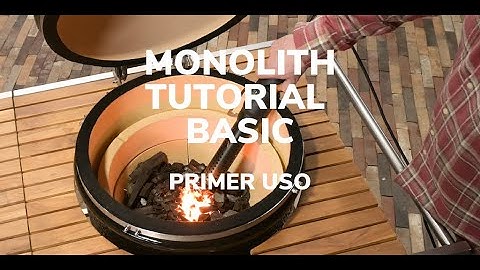 Monolith Kamado Barbacoa | Tutorial Basics  España | Primer uso