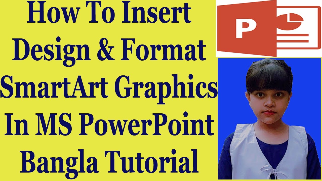 How To Insert Design & Format SmartArt Graphics In MS PowerPoint Bangla