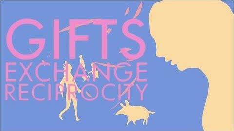 Gifts, Exchange, and Reciprocity