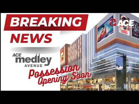 Watch Video BREAKING NEWS: ACE MEDLEY POSSESSION NEAR DIWALI 2022 | ACE GROUP INDIA