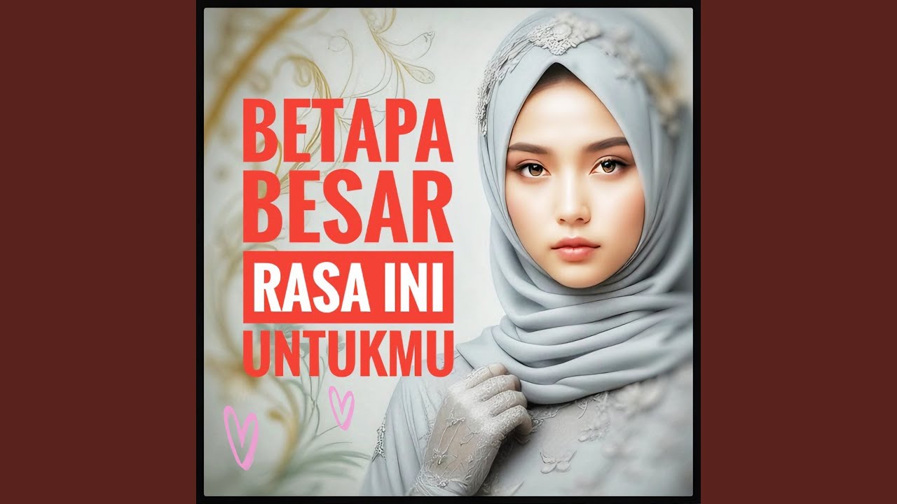 Betapa Besar Rasa Ini Untukmu - YouTube