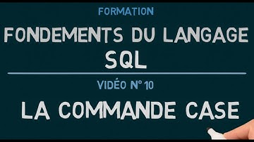 Langage SQL - Vidéo 10: La Commande CASE
