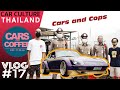 วงแตก! เมื่อตำรวจบุกกลางงาน Cars & Coffee! - Car Culture Thailand VLOG #17