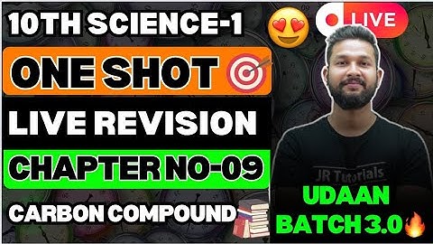 LIVE🔴| 10TH SCIENCE 1 ONE SHOT LIVE REVISION | CHAPTER 9 | CARBON COMPOUND  | UDAAN BATCH 3.0