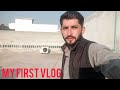 My first vlog   touseef khan