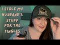 ASMR | I Stole My Husband’s Stuff For The Tingles 🧢 (Scratching, Tapping, Brush Sounds) #asmr 