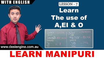 Lesson - 7 Learn the use of A,EI & O | Learn Manipuri | Desi Engine India
