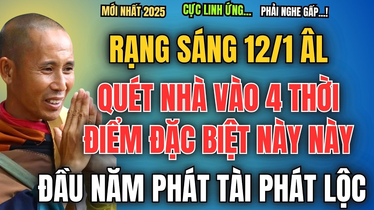 RẠNG SÁNG 12/1 ÂM LỊCH, NÊN QUÉT NHÀ VÀO 4 THỜI ĐIỂM ĐẶC BIỆT NÀY, ĐẦU NĂM PHÁT TÀI PHÁT LỘC LỚN