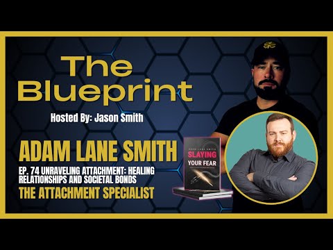 Ep. 74 Unraveling Attachment: Adam Lane Smith on Healing Relationships and Societal Bonds