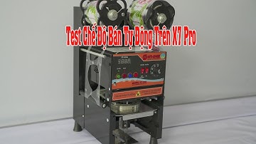 Thử Chức Năng Bán Tự Động Trên Máy Dập Cốc Tự Động X7 Pro