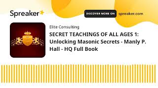 SECRET TEACHINGS OF ALL AGES 1: Unlocking Masonic Secrets - Manly P. Hall - HQ Full Book