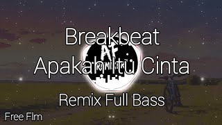 DJ Breakbeat Apakah Itu Cinta Ipank Remix Full Bass Terbaru Free Flm