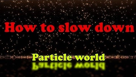 How to slow down particle world in after effects