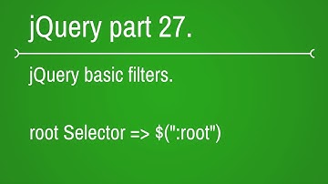 how to use root selector in jquery - part 27
