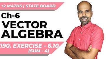 +2 | Ex - 6.10 | Sum No. 4 | Vector Algebra | Class 12 | State Board | ram maths