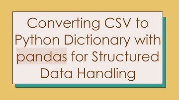 Converting CSV to Python Dictionary with pandas for Structured Data Handling