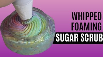 Making foaming whipped sugar scrubs - recipe included
