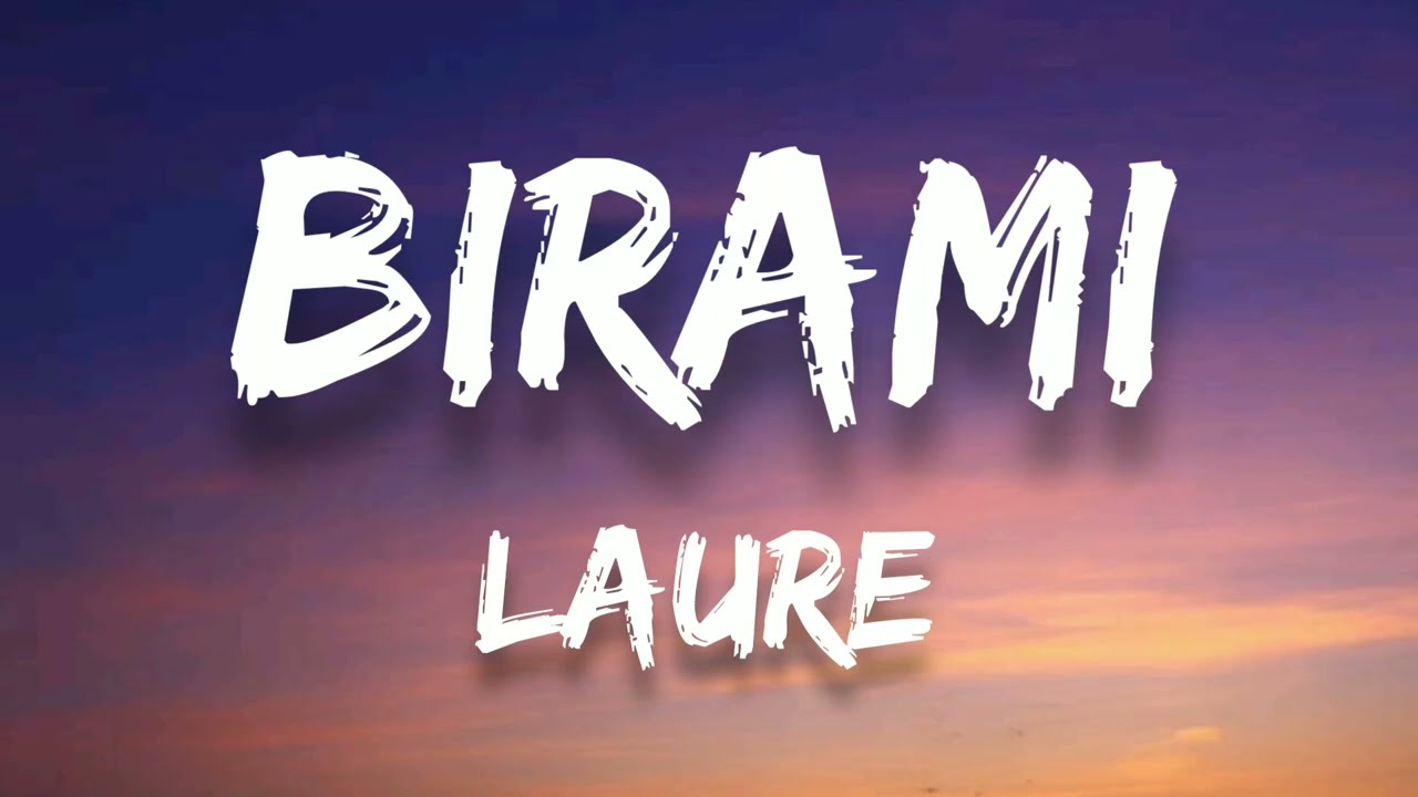 LAURE - BIRAMI [Lyrics Video]