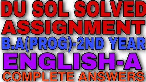 DU Sol and non college soleved assignment of English-A 2nd Year [ BA(prog.)2nd year Assignment eng]
