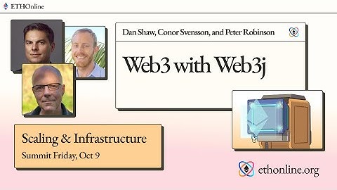 "Web3 with Web3j" - Peter Robinson, Conor Svensson & Dan Shaw