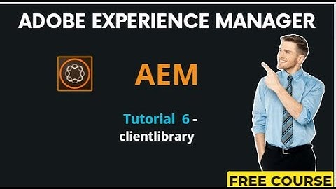 AEM Tutorial 6 - Clientlibraries in AEM