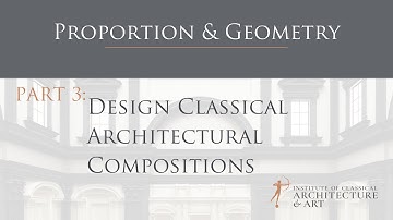 Part 3: Design Classical Architectural Compositions