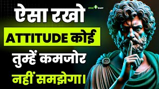 Maintain such an attitude that no one considers you weak. Stoicism Philosophy in Hindi