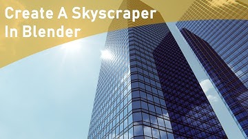 Creating A Massive Skyscraper in Blender
