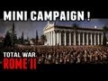 Total War: Rome II - Mini Campaign, Music and More !!!