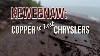 Keweenaw: Copper to Lost Chryslers by Great Lakes Shipwrecks and Rescues 53,651 views 2 years ago 30 minutes