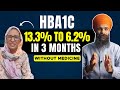 Diet to reverse diabetes  hba1c 133 to 62 in 3 months  satvir kaur