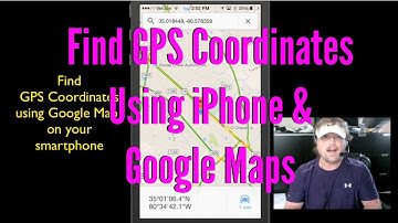 Find GPS Coordinates Using iPhone & Google Maps