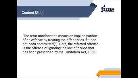 CONDONATION OF DELAY CONCEPT AND FORMAT OF APPLICATION