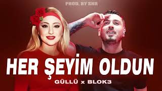 Güllü & Blok3. “ Herşeyi̇m Oldun”