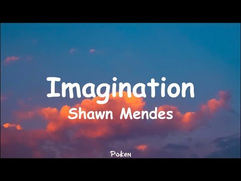 Shawn Mendes - Imagination (Lyrics) - YouTube