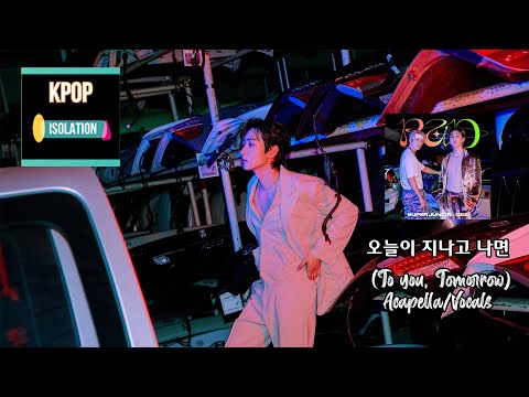 SUPER JUNIOR-D&E(슈퍼주니어-D&E) - 오늘이 지나고 나면 (To you, Tomorrow) | Acapella/Vocals