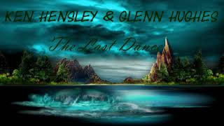 Ken Hensley & Glenn Hughes - The Last Dance (previously unreleased)