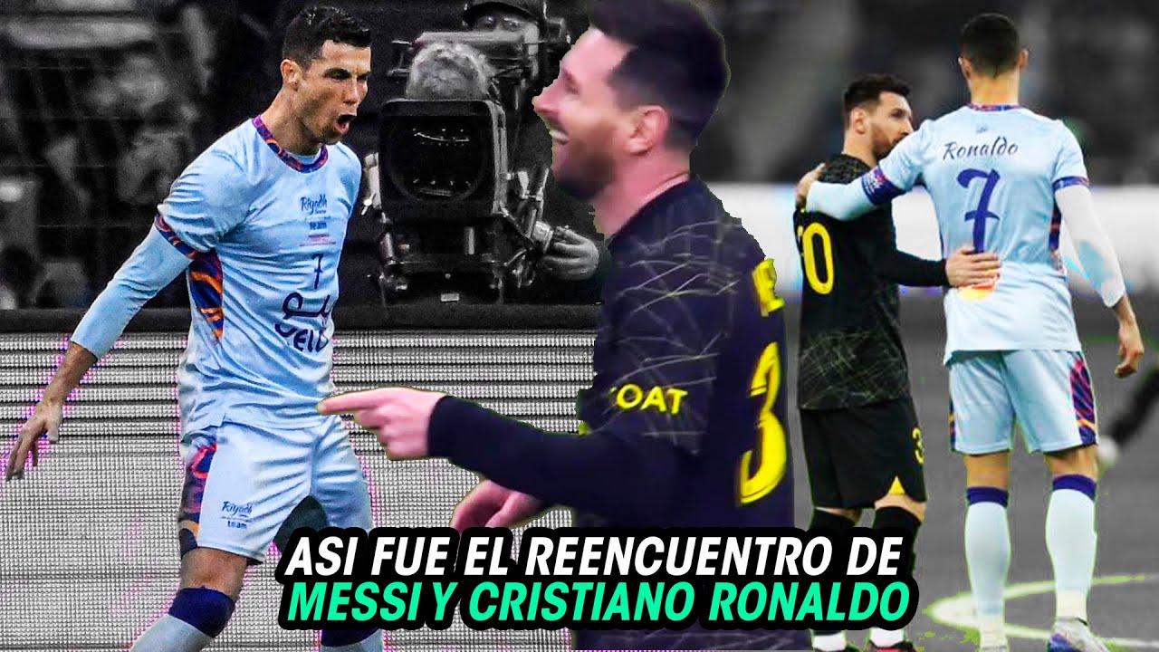 Así FUE el REENCUENTRO de LEO MESSI y CRISTIANO RONALDO, GOLES y ...