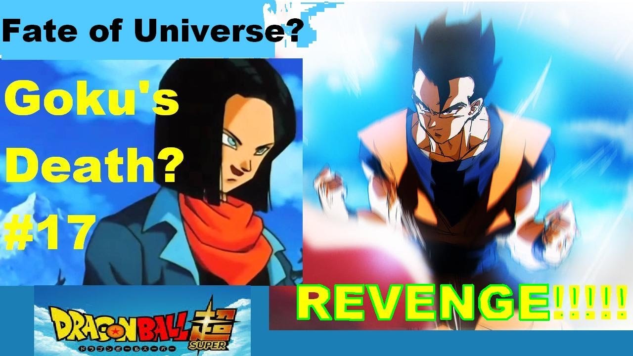 Dragon Ball Super:''Universal Survival''-Death of Goku,Revenge of Gohan,Android 17!!! - YouTube