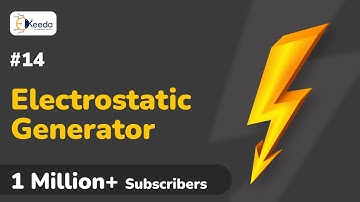 Electrostatic Generator - Generation and Measurement of High Voltage and Current