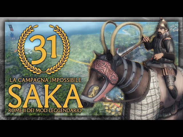 I SIGNORI DELLA SETA E DELL'ORIENTE  ► Saka #31 - Total War Rome II DEI Mod Leggendario