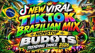 NEW VIRAL TIKTOK BRAZILIAN MIX 🇧🇷🔥 | NONSTOP BUDOTS | TRENDING DANCE 2026 | REGGAE VIBES PH