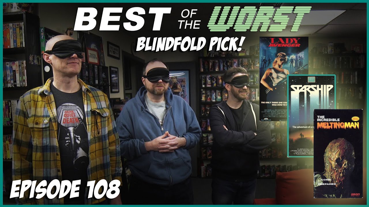 Best of the Worst: Blindfold Picks!