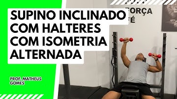 Supino inclinado com halteres com isometria alternada - prof. Matheus Gomes