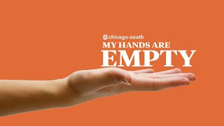 My Hands Are Empty | Pastor Josh Hart