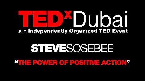 TEDxDubai 2010| Steve Sosebee|The Power of positiv...